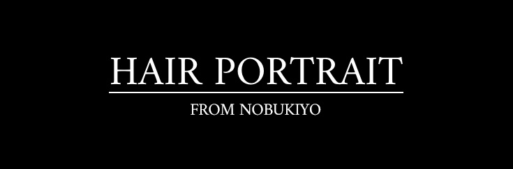 HAIR PORTRAIT FROM NOBUKIYO